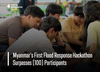 Myanmar's First Flood Response Hackathon Surpasses 100 Participants